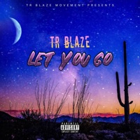 Let You Go - Single - Tr Blaze