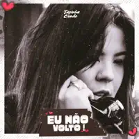 Eu Não Volto — Japinha Conde