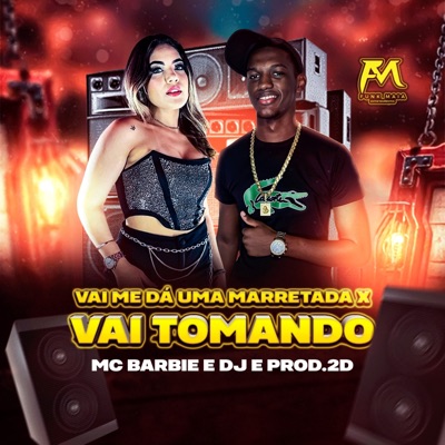 Vai Me Dá uma Marretada X Vai Tomando - Single
