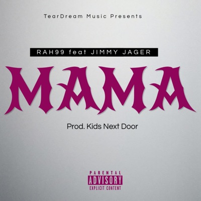 RAH99 (MAMA) (feat. Jimmy Jager & Kids Next Door) - Single