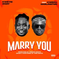 Marry You (feat. Kweku Darlington) - Single - Kweysi Swat