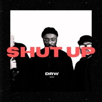 SHUT UP - Single - DRW