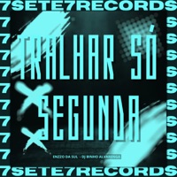 Trabalhar Só Segunda - Single - Enzzo da Sul