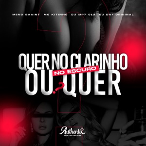 Quer no Clarinho ou Quer no Escuro ? (feat. Mc Kitinho)
