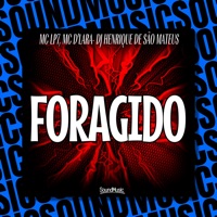 Foragido - Single - MC LP7, MC D'lara, dj henrique de são mateus & SoundMusic Original