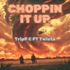 Choppin it Up (feat. Twista) - Single