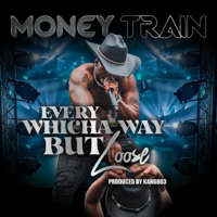 Every Whicha Way But Loose - Money Train Cover Art