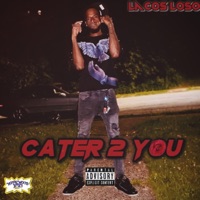 Cater 2 You - Single - Lacos Los