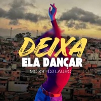 Deixa Ela Dançar - Single - Dj Lauro & MC K9