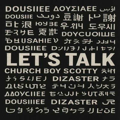Let's Talk (feat. church boy scotty & Dizaster) - Single