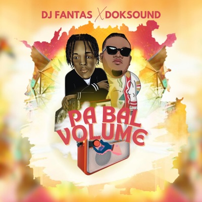 Dj fantas souke cha a - Pa Bal Volume (feat. Doksound) [Remix Raboday]