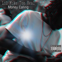 Money Calling - Single - Lil Mike Too Real