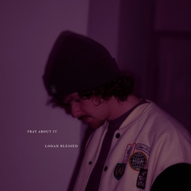 PRAY ABOUT IT! Logan Blessed
