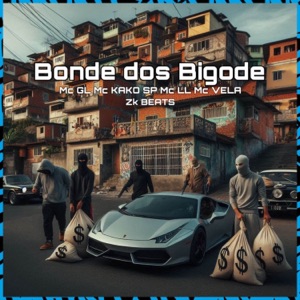 Bonde dos Bigode (feat. MC VELA & MC Kako SP)
