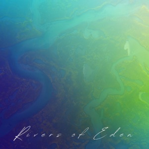 Rivers of Eden - EP