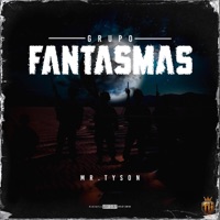 GRUPO FANTASMAS - Single - MR Tyson