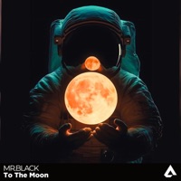 To The Moon - Single - MR.BLACK