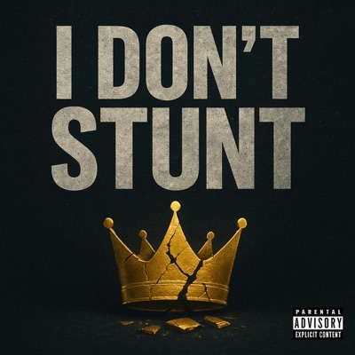 I Dont Stunt (feat. KLXNE) - Single