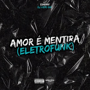 Amor É Mentira (Eletrofunk)