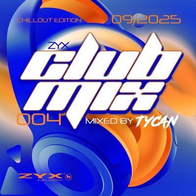 ZYX Club Mix 004 - 09/2025 (Chillout Edition) [DJ Mix]