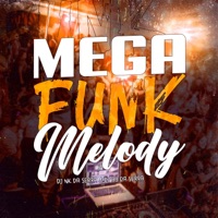 Mega Funk Melody - Single - DJ A3 DA SERRA & Dj Nk Da Serra