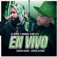 Toxico Acido + Super Elevao (En Vivo) - Single - Manuel King MK & Dj Bodre