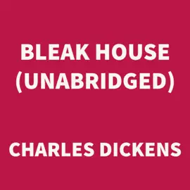 Bleak House (UNABRIDGED)
