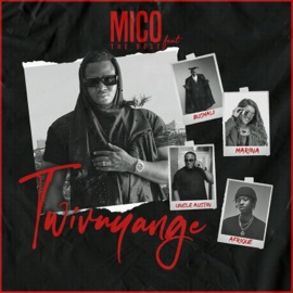 TWIVUYANGE (feat. Uncle Austin, Bushali, Marina & Afrique) Mico The Best