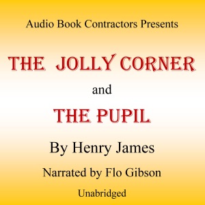 'The Jolly Corner' and 'The Pupil' (Unabridged)