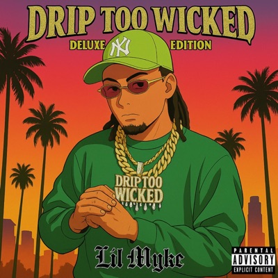 Drip Too Wicked (Deluxe)