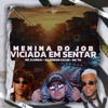 Menina do Job X Viciada em Sentar (feat. MC TH & MC Xangai) - Dj Junior Sales