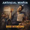 Artificial Winter - Good Intentions
