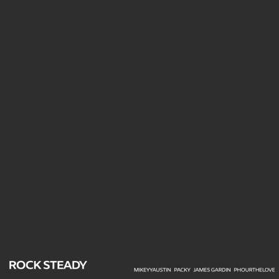 Rock Steady (feat. Packy, James Gardin & Phourthelove) (feat. Phourthelove, Packy & James Gardin) - Single
