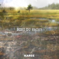 Bist du wach? - Single - Kardz