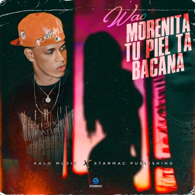 Wao Morenita tu piel Ta Bacana - Single