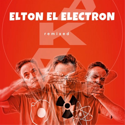 Elton el Electron (Remixed) - Single