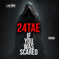 IF U WAS SCARED - Single - 24tae