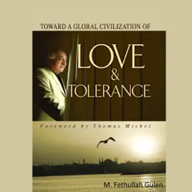 Toward a Global Civilization of Love and Tolerance (Unabridged)