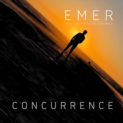 Concurrence (with EMER & Emersion Ensemble)