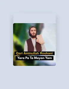 Qari Aminullah Roohani सुनें, म्यूज़िक वीडियो देखें, बायो पढ़ें, दौरे की तारीखें और बहुत कुछ देखें!