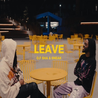 LEAVE (feat. Sneak & O.F Sha) - Single