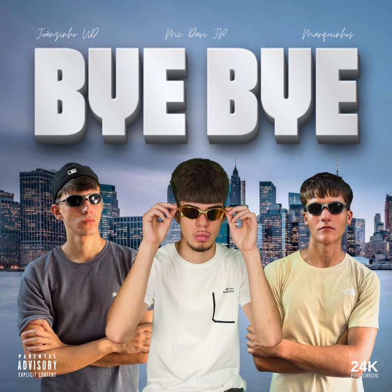 Bye Bye (feat. Marquinhos & Joãnzinho UD)