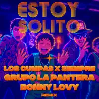 Estoy Solito (Remix) — Grupo La Pantera, Bonny Lovy & Los Cumpas X Siempre
