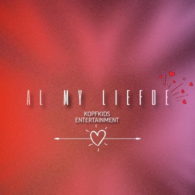 Al My Liefde (feat. Joey Joe, Woniemusicsa, Enix & Kecha Cloete) - Single