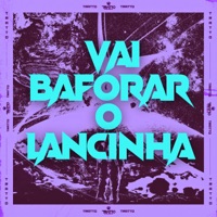 Vai Baforar o Lancinha - Single - mc tody & DJ BM PROD