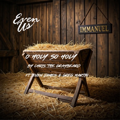 O Holy So Holy (feat. Even James & Greg Martin) - Single