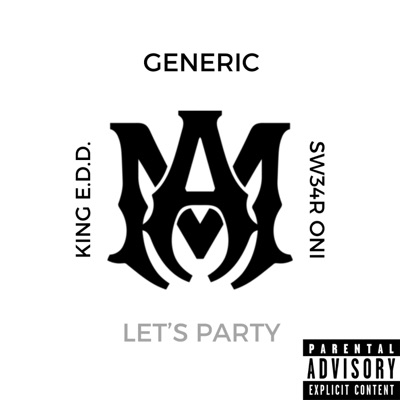 GENERIC/LET'S PARTY (feat. Sw34r & ONI) - Single