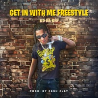Get In With Me Freestyle - Single - KD Da Kid