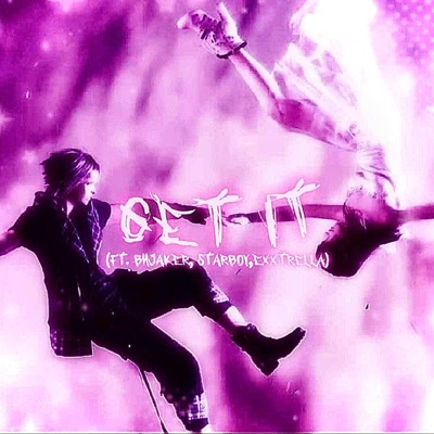 GET IT (feat. BHJAKER, Exxtrella & starboy) - Single