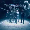 TE LO TENGO QUE DECIR